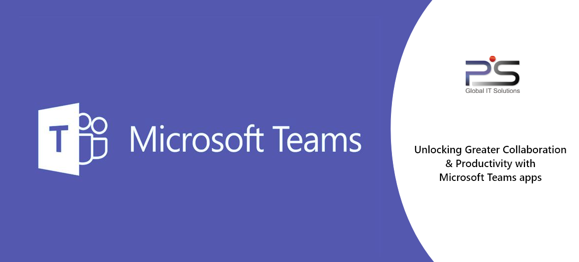 Unlocking greater collaboration & productivity with Microsoft Teams apps - Pratham Software™